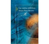 La Carta Esférica - Arturo Pérez-Reverte Arturo Pérez - Reverte (Auteur)