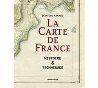 La Carte de France - Histoire & Techniques Jean-Luc Arnaud (Auteur)