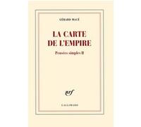 La carte de l'empire - Gérard Macé - Gallimard - broché - Essai