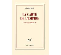 La carte de l'empire - Gérard Macé - Gallimard - broché - Essai