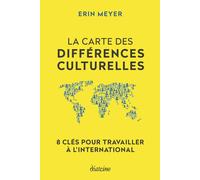 La Carte des différences culturelles - 8 clés pour travailler à l'international - Erin Meyer - Diateino Eds - broché - Guide