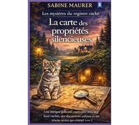 La carte des propriétés silencieuses: Une intrigue policière captivante avec des lieux cachés, des documents enfouis et un réseau secret qui s'étend (Livre 2)