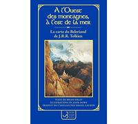 La carte du Beleriand de J.R.R. Tolkien: A l'ouest des montagnes, à l'est de la mer