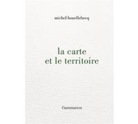 La carte et le territoire Michel Houellebecq (Auteur)