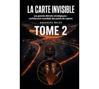 La carte invisible: Les grands détroits stratégiques : architecture mondiale des points de rupture