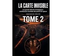 La carte invisible: Les grands détroits stratégiques : architecture mondiale des points de rupture