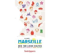 La Carte Marseille Des 100 Lieux Cultes De Films, Séries, Musique, Bd, Romans