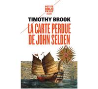La Carte perdue de John Selden Sur la route des épices en mer de Chine - Timothy Brook - Payot - Poche - Essai