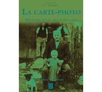 La Carte-Photo - Histoire d'un Art Populaire
