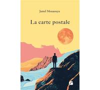 La carte postale - Jamel Mouaouya - Du Pantheon Eds - broché - Nouvelles