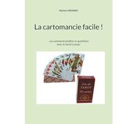 La cartomancie facile !: Un guide pas à pas pour prédire le quotidien sans don particulier.