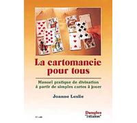 La Cartomancie pour tous : Manuel de divination à partir de simples cartes à jouer
