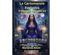 La Cartomanzia evolutiva: Il Risveglio dell'Intuito tra Simboli, luce e verità