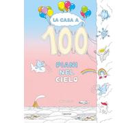 La casa a 100 piani nel cielo. Ediz. a colori