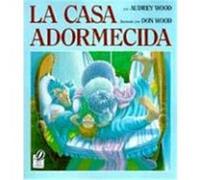 LA Casa Adormecida Alma Flor Ada, Audrey Wood, F. Isabel Campoy (Auteur)