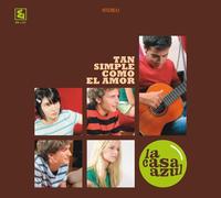 La Casa Azul - Tan Simple Como El Amor