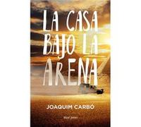 La Casa Bajo La Arena - Carbó, Joaquim Carbó, Joaquim (Auteur)