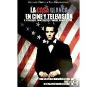 La Casa Blanca En Cine Y Televisión