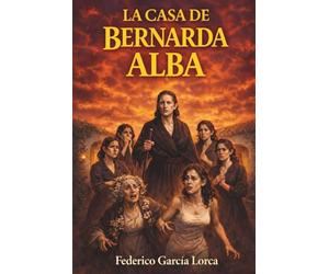 La casa de Bernarda Alba - Federico García Lorca