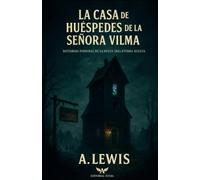 La Casa de Huéspedes de la Señora Vilma: Historias Perdidas de la Nueva Inglaterra Oculta