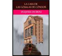 LA CASA DE LAS GOLILLAS DE CÓNDOR: EL CIELO TACHONADO DE MONEDAS DE DIEZ PESOS