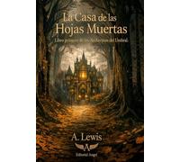 La Casa de las Hojas Muertas: Una novela de los Archivistas del Umbral
