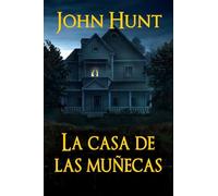 La Casa de las Muñecas: Un thriller de terror psicológico