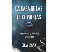 La Casa de las Trece Puertas: Antología de Pesadillas y Mundos Olvidados