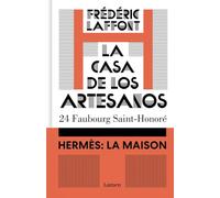La casa de los artesanos. Hermès: La Maison: 24 Faubourg Saint-Honoré