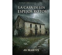 La casa de los espejos rotos: Una novela de suspense sobre la verdad que un pueblo entierra