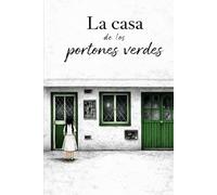 La casa de los portones verdes: De dónde vengo yo… y en quién me convertí