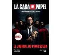 La Casa de Papel - Le livre escape game: Le Journal du Professeur