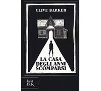 La casa degli anni scomparsi. Ediz. illustrata