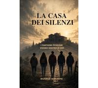 LA CASA DEI SILENZI: I fantasmi peggiori vivono dentro di noi