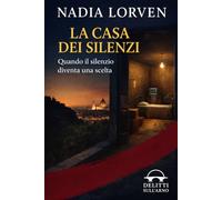La casa dei silenzi: Quando il silenzio diventa una scelta