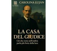 La casa del giudice: Ciò che resta nell’ombra parla più forte della luce