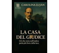 La casa del giudice: Ciò che resta nell’ombra parla più forte della luce