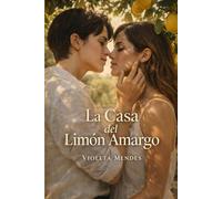 La Casa del Limón Amargo: Un romance lésbico sobre poder, herencia y el precio de amar con verdad