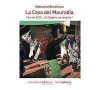 La Casa del Mouradia - Février 2019... Et l'Algérie se réveilla !
