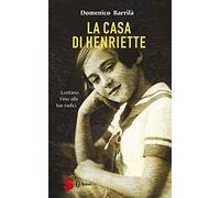 La casa di Henriette. Lontano. Fino alle tue radici