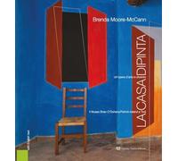 La casa dipinta. Il museo di Brian O'Doherty-Patrick Ireland a Todi. Ediz. italiana e inglese