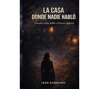 LA CASA DONDE NADIE HABLÓ: Cuando nadie habló, el horror empezó.