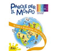 La casa e le persone che ci abitano. Parole per il mondo. Per la Scuola elementare