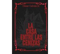La Casa Entre las Cenizas