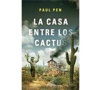 La Casa Entre Los Cactus Pen, Paul (Auteur)