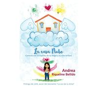 La casa nube: Conecta con el espíritu de tu hogar y tu vida brillará