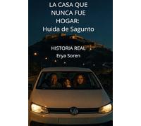 LA CASA QUE NUNCA FUE CASA: Huida de Sagunto