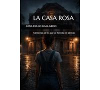 LA CASA ROSA: Memorias de lo que se hereda en silencio