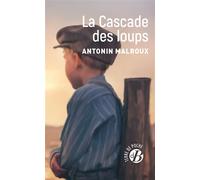 La Cascade des loups - Antonin Malroux - Deboree Eds - Poche - Roman