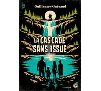 La cascade sans issue - Guillaume Guéraud - Rouergue - broché - Roman adolescent